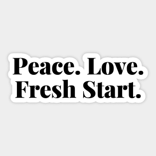 Peace. Love. Fresh Start. Happy New Year Sticker